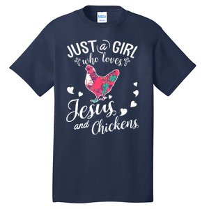 Just A Girl Who Loves Jesus And Chickens Farmer Lover Tall T-Shirt