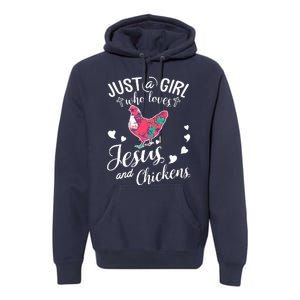 Just A Girl Who Loves Jesus And Chickens Farmer Lover Premium Hoodie