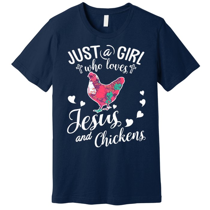 Just A Girl Who Loves Jesus And Chickens Farmer Lover Premium T-Shirt