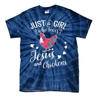 Just A Girl Who Loves Jesus And Chickens Farmer Lover Tie-Dye T-Shirt