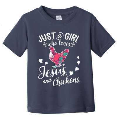 Just A Girl Who Loves Jesus And Chickens Farmer Lover Toddler T-Shirt