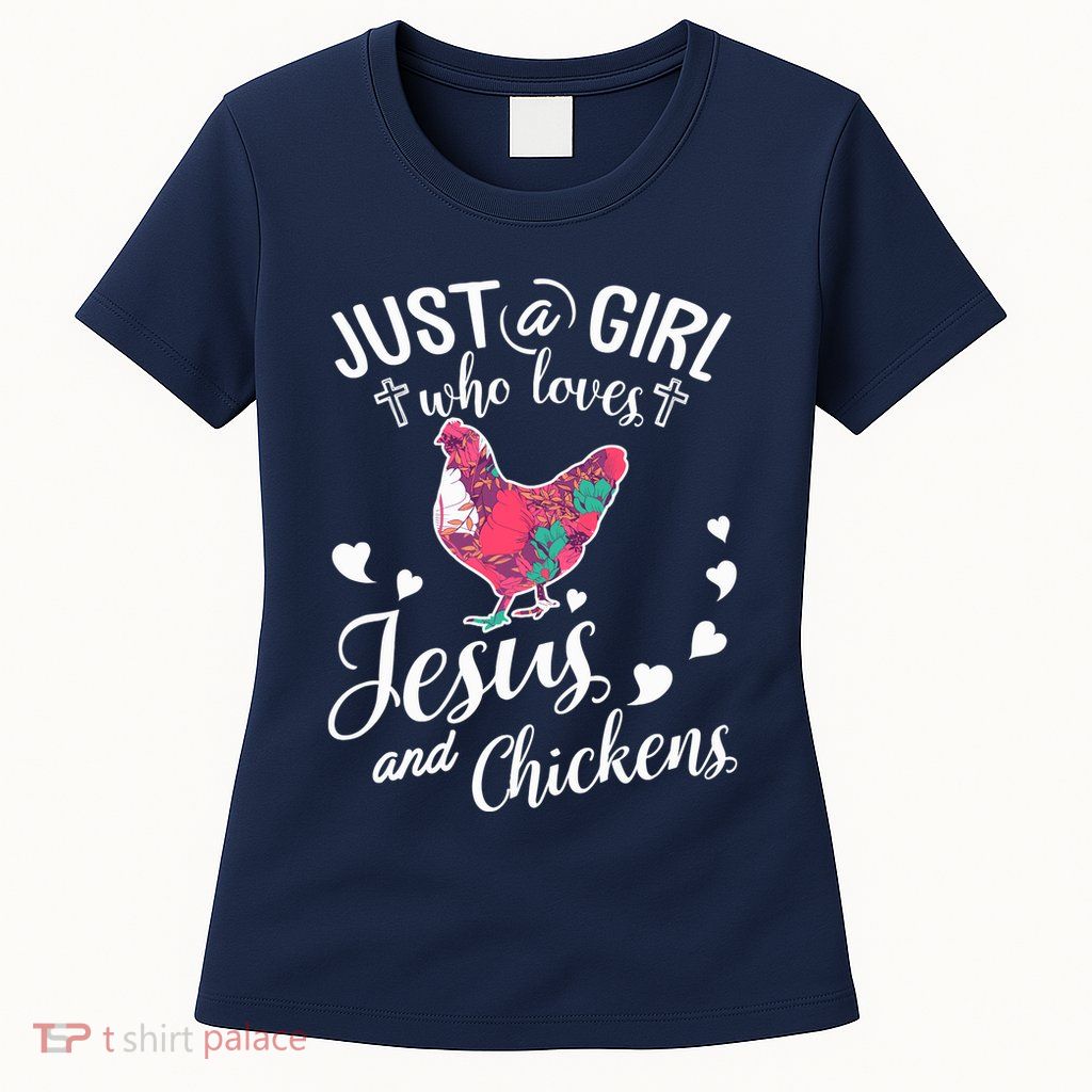 Just A Girl Who Loves Jesus And Chickens Farmer Lover Womens T-Shirt