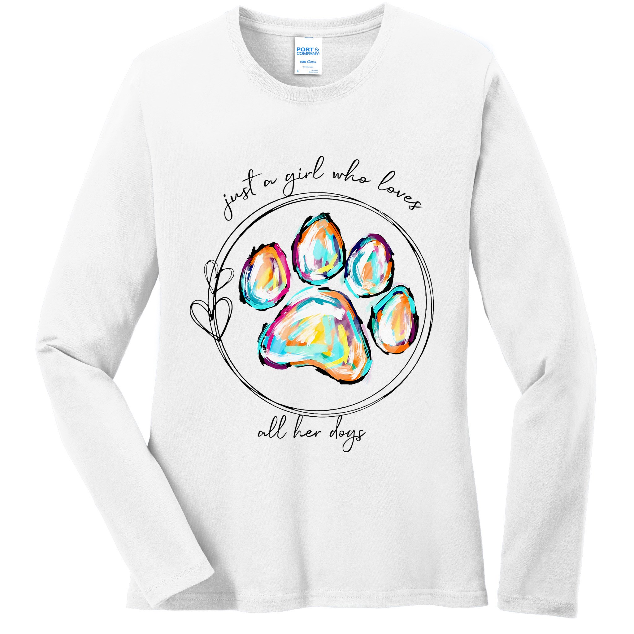 Just A Girl Who Loves All Her Dogs Dog Paw Ladies Long Sleeve Shirt