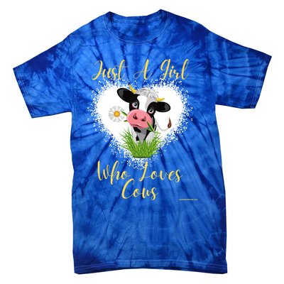 Just A Girl Who Loves Cows Meaningful Gift Tie-Dye T-Shirt