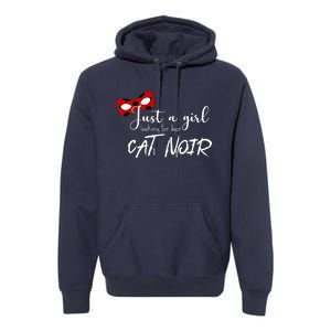 Just A Girl Looking For Her Cat Noir Premium Hoodie