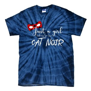 Just A Girl Looking For Her Cat Noir Tie-Dye T-Shirt