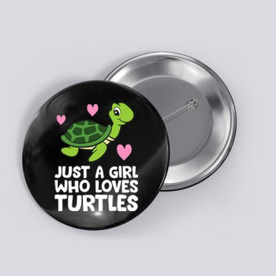 Just A Girl Who Loves Turtles Button