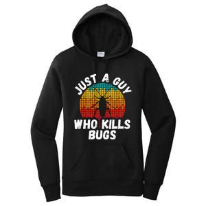 Just A Guy Who Kills Bugs Pest Control Exterminator Women's Pullover Hoodie