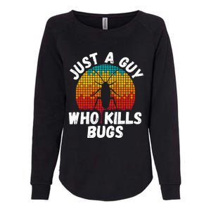 Just A Guy Who Kills Bugs Pest Control Exterminator Womens California Wash Sweatshirt