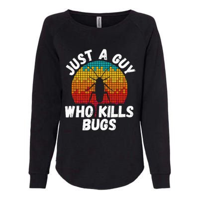 Just A Guy Who Kills Bugs Pest Control Exterminator Womens California Wash Sweatshirt