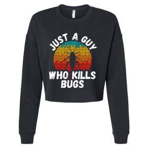 Just A Guy Who Kills Bugs Pest Control Exterminator Cropped Pullover Crew