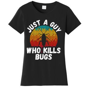 Just A Guy Who Kills Bugs Pest Control Exterminator Women's T-Shirt