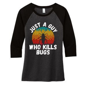 Just A Guy Who Kills Bugs Pest Control Exterminator Women's Tri-Blend 3/4-Sleeve Raglan Shirt