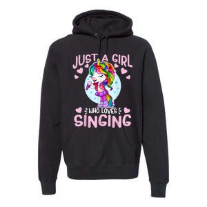 Just A Girl Who Loves Singing Funny Karaoke Singer Unicorn Premium Hoodie