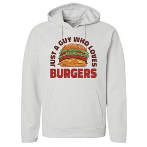 Just A Guy Who Loves Burgers Performance Fleece Hoodie