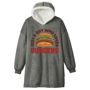 Just A Guy Who Loves Burgers Hooded Wearable Blanket