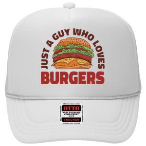 Just A Guy Who Loves Burgers High Crown Mesh Back Trucker Hat