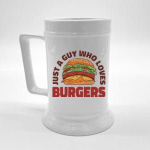 Just A Guy Who Loves Burgers Beer Stein