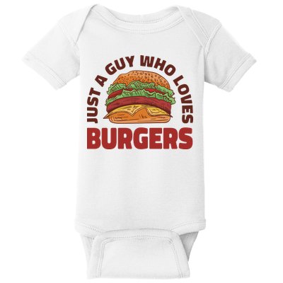 Just A Guy Who Loves Burgers Baby Bodysuit
