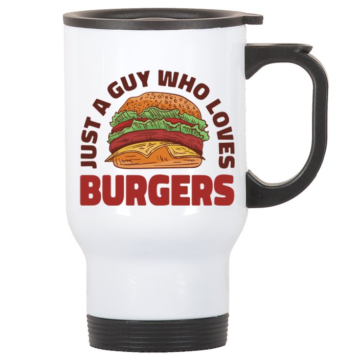 Just A Guy Who Loves Burgers Stainless Steel Travel Mug