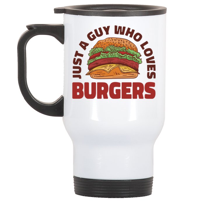 Just A Guy Who Loves Burgers Stainless Steel Travel Mug