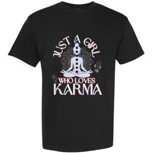 Just A Girl Who Loves Karma Peace Divine Feminine Novelties Garment-Dyed Heavyweight T-Shirt