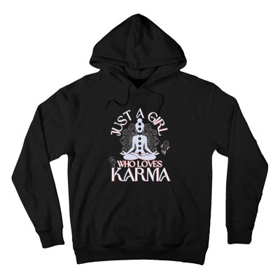 Just A Girl Who Loves Karma Peace Divine Feminine Novelties Hoodie