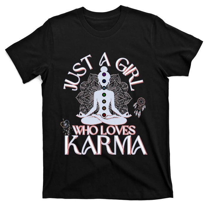 Just A Girl Who Loves Karma Peace Divine Feminine Novelties T-Shirt