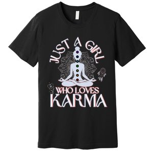 Just A Girl Who Loves Karma Peace Divine Feminine Novelties Premium T-Shirt