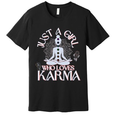 Just A Girl Who Loves Karma Peace Divine Feminine Novelties Premium T-Shirt