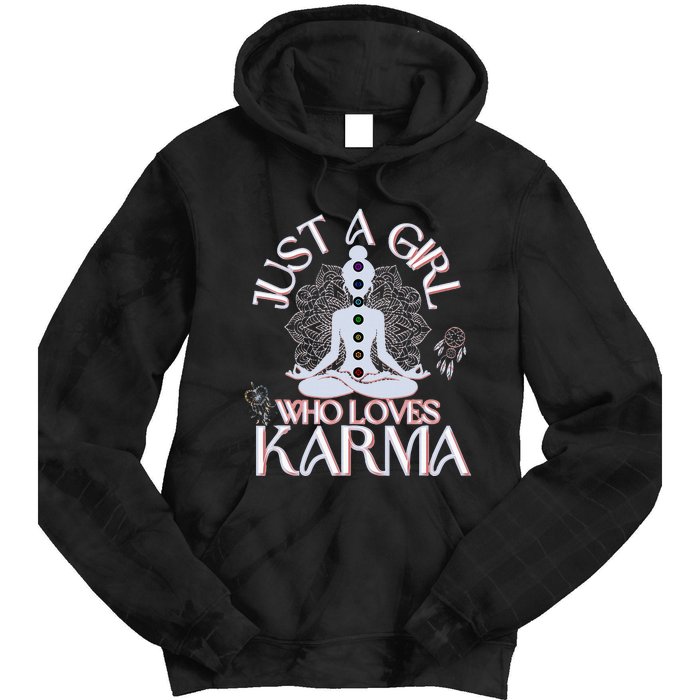 Just A Girl Who Loves Karma Peace Divine Feminine Novelties Tie Dye Hoodie