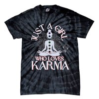 Just A Girl Who Loves Karma Peace Divine Feminine Novelties Tie-Dye T-Shirt