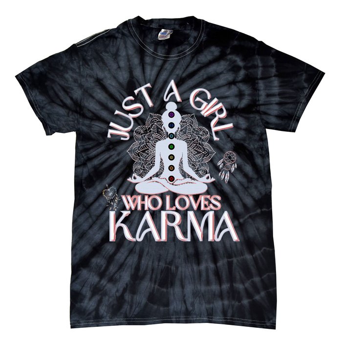 Just A Girl Who Loves Karma Peace Divine Feminine Novelties Tie-Dye T-Shirt