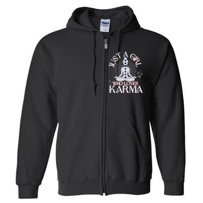 Just A Girl Who Loves Karma Peace Divine Feminine Novelties Full Zip Hoodie