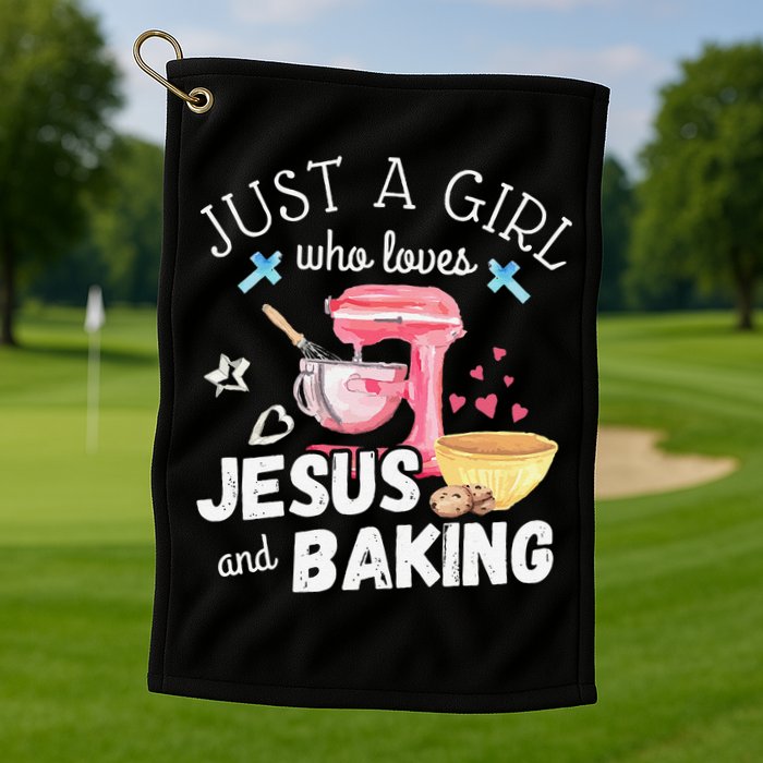 Just A Girl Who Loves Jesus And Baking Funny Christian Golf Towel