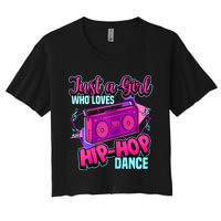 Just A Girl Who Loves Hiphop Dance Breakdance Dancing Women's Crop Top Tee