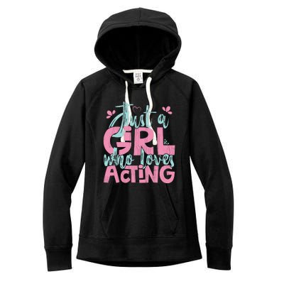 Just A Girl Who Loves Acting Gift Women's Fleece Hoodie