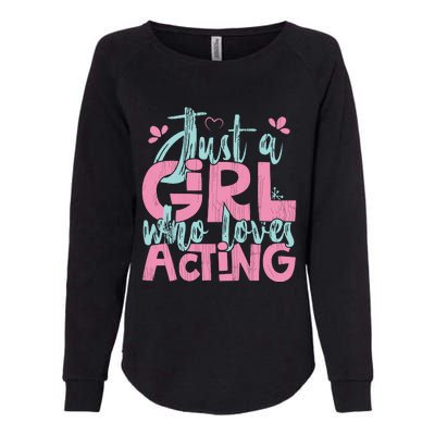 Just A Girl Who Loves Acting Gift Womens California Wash Sweatshirt