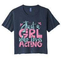 Just A Girl Who Loves Acting Gift Women's Crop Top Tee