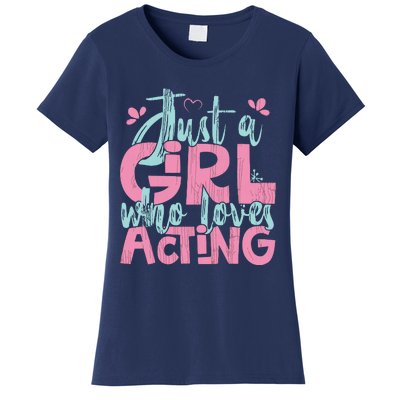 Just A Girl Who Loves Acting Gift Women's T-Shirt