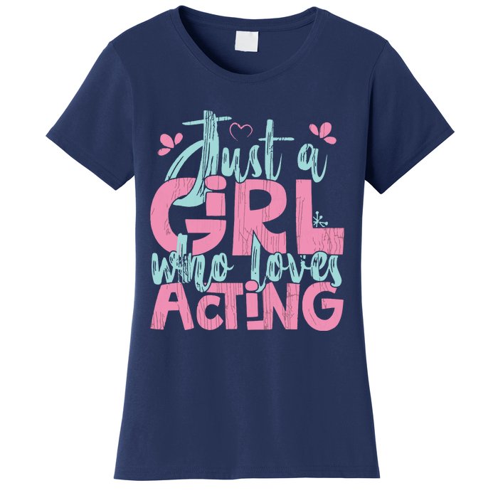 Just A Girl Who Loves Acting Gift Women's T-Shirt