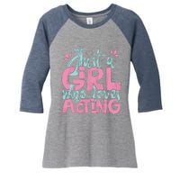 Just A Girl Who Loves Acting Gift Women's Tri-Blend 3/4-Sleeve Raglan Shirt