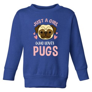 Just A Girl Who Loves Pugs Toddler Sweatshirt