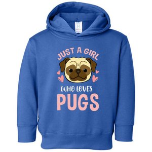 Just A Girl Who Loves Pugs Toddler Hoodie