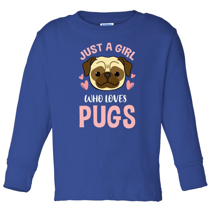 Just A Girl Who Loves Pugs Toddler Long Sleeve Shirt