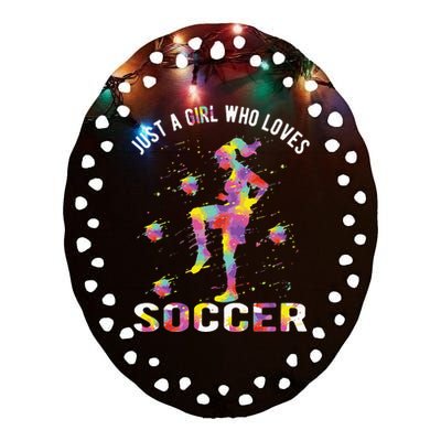 Just A Girl Who Loves Soccer Ceramic Oval Ornament