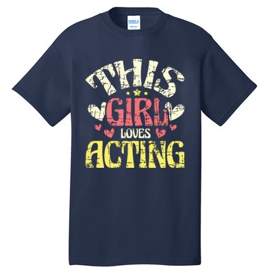 Just A Girl Who Loves Acting Gift Tall T-Shirt