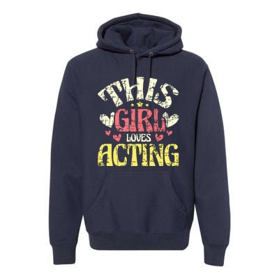 Just A Girl Who Loves Acting Gift Premium Hoodie