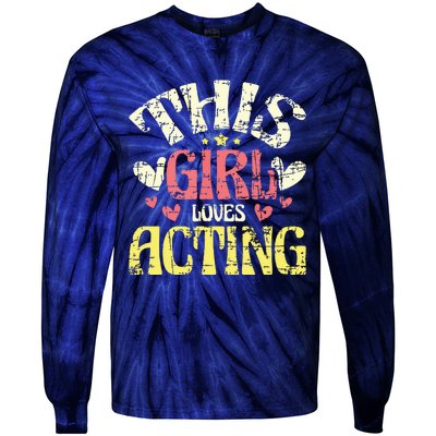 Just A Girl Who Loves Acting Gift Tie-Dye Long Sleeve Shirt