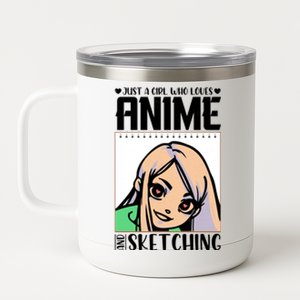 Just A Girl Who Loves Anime And Sketching Anime Girl Sketching Lover 12 oz Stainless Steel Tumbler Cup